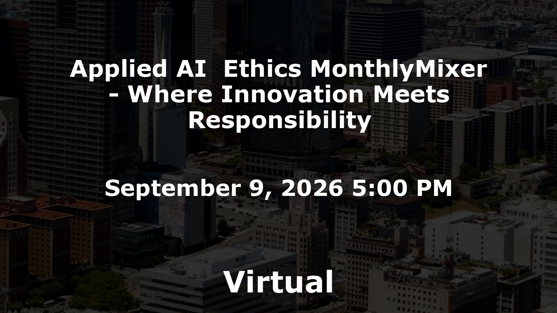 Applied AI  Ethics MonthlyMixer - Where Innovation Meets Responsibility event image